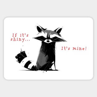 If It's Shiny ... It's Mine! Sticker